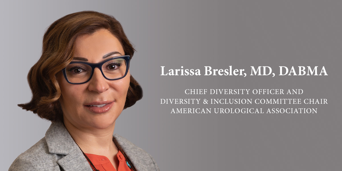 Larissa Bresler Named Chief Diversity Officer and Diversity and Inclusion Chair by American Urological Association