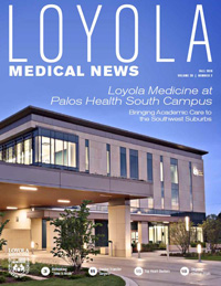 Loyola Medical News - Fall 2018